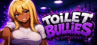 Toilet Bullies