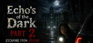 Echo's of the Dark Escaped from Asylum Part 2