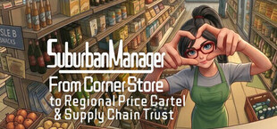 Suburban Manager:From Corner Store to Regional Price Cartel & Supply Chain Trust