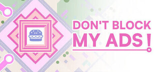 Don't Block My Ads!