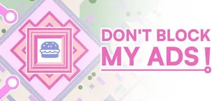 Don't Block My Ads!