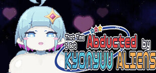 That Time I Got Abducted by KYONYUU ALIENS