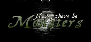 Here, There Be Monsters
