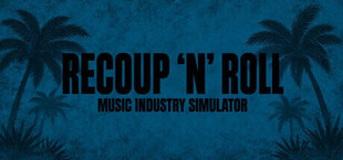Recoup 'n' Roll: Music Industry Simulator