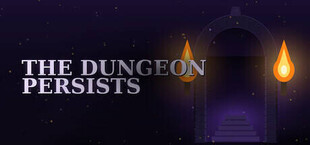 The Dungeon Persists