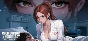 Cold Doctor & Noble Lady Fall for Me