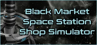 Black Market Space Station Shop Simulator
