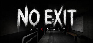 No Exit : Anomaly