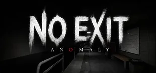 No Exit : Anomaly