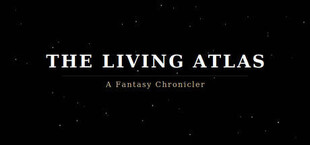 The Living Atlas: A Fantasy Chronicler