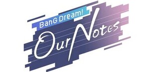 BanG Dream! Our Notes
