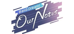 BanG Dream! Our Notes