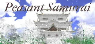 Peasant Samurai ~ 百姓ノ持チタル国
