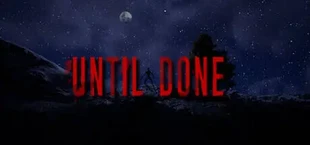 Until Done