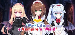 My (♂) Life as a Vampire's Maid (♀)