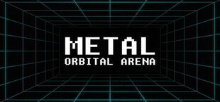 Metal: Orbital Arena