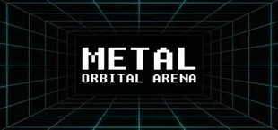 Metal: Orbital Arena