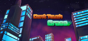 Don't Touch Grass