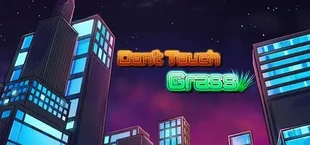 Don't Touch Grass