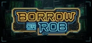 Borrow or Rob