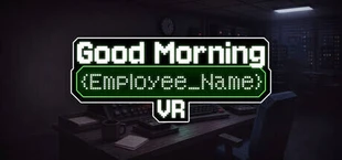 Good Morning [Employee Name] VR