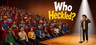 Who Heckled?