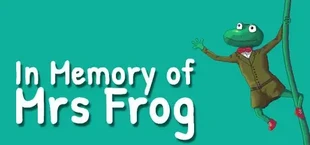 In Memory of Mrs Frog