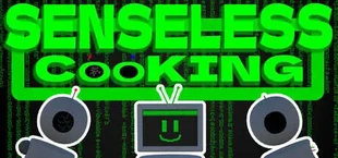 Senseless Cooking