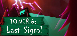 Tower 6: Last Signal