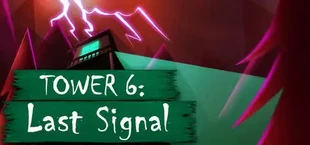 Tower 6: Last Signal