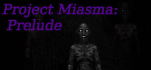 Project Miasma: Prelude