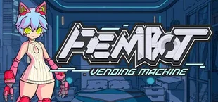 Fembot Vending Machine