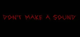 Don't Make a Sound