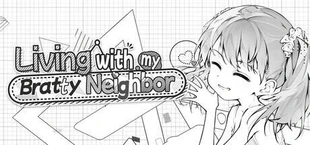 Living with My Bratty Neighbor