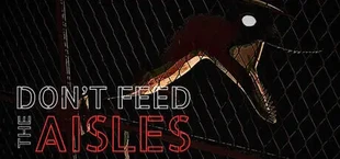Don't Feed The Aisles