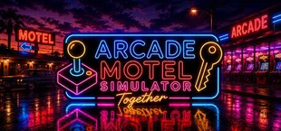Arcade & Motel Simulator Together