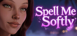 Spell Me Softly