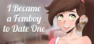 I Became a Femboy to Date One