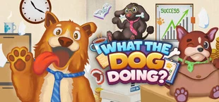What The Dog Doing?
