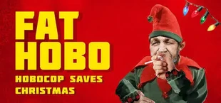 FAT HOBO: Hobocop Saves Christmas