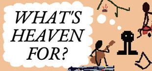 What's Heaven For?