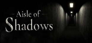 Aisle of Shadows