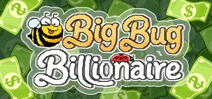 Big Bug Billionaire