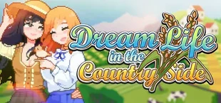 Dream Life in the Country Side