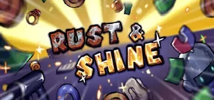 Rust & Shine
