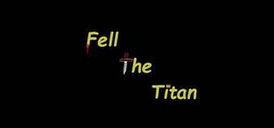 Fell The Titan