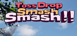 Toss Drop Smash Smash