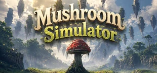 Mushroom Simulator