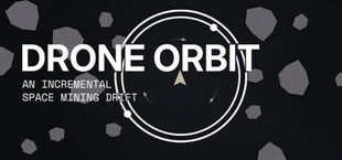 Drone Orbit: An Incremental Space Mining Drift
