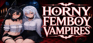 Horny Femboy Vampires